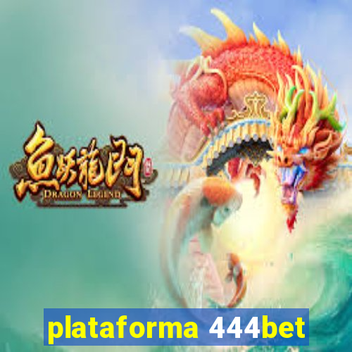 plataforma 444bet